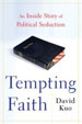 David Kuo's 'Tempting Faith: An Inside Story of Political Seduction'