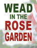 Wead in the Rose Garden