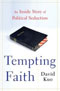 Tempting Faith: An Inside Story of Political Seduction